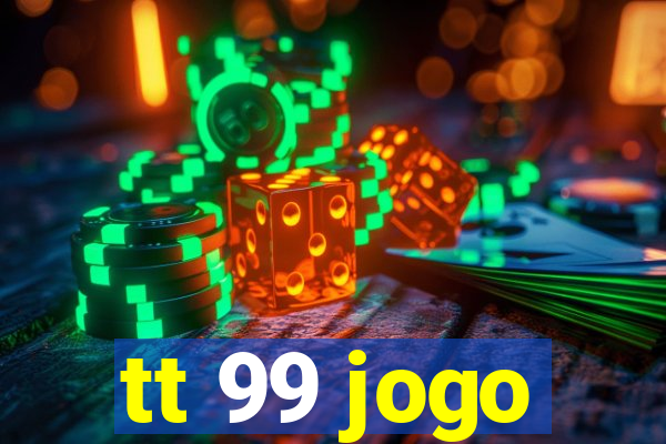tt 99 jogo